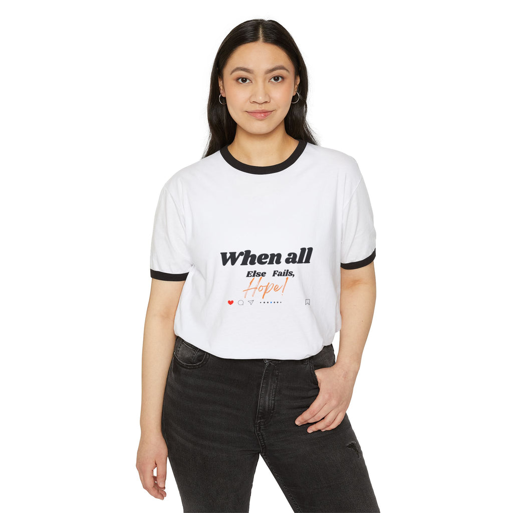 When All Else Fails - Ringer T-Shirt (Inspirational Quote)