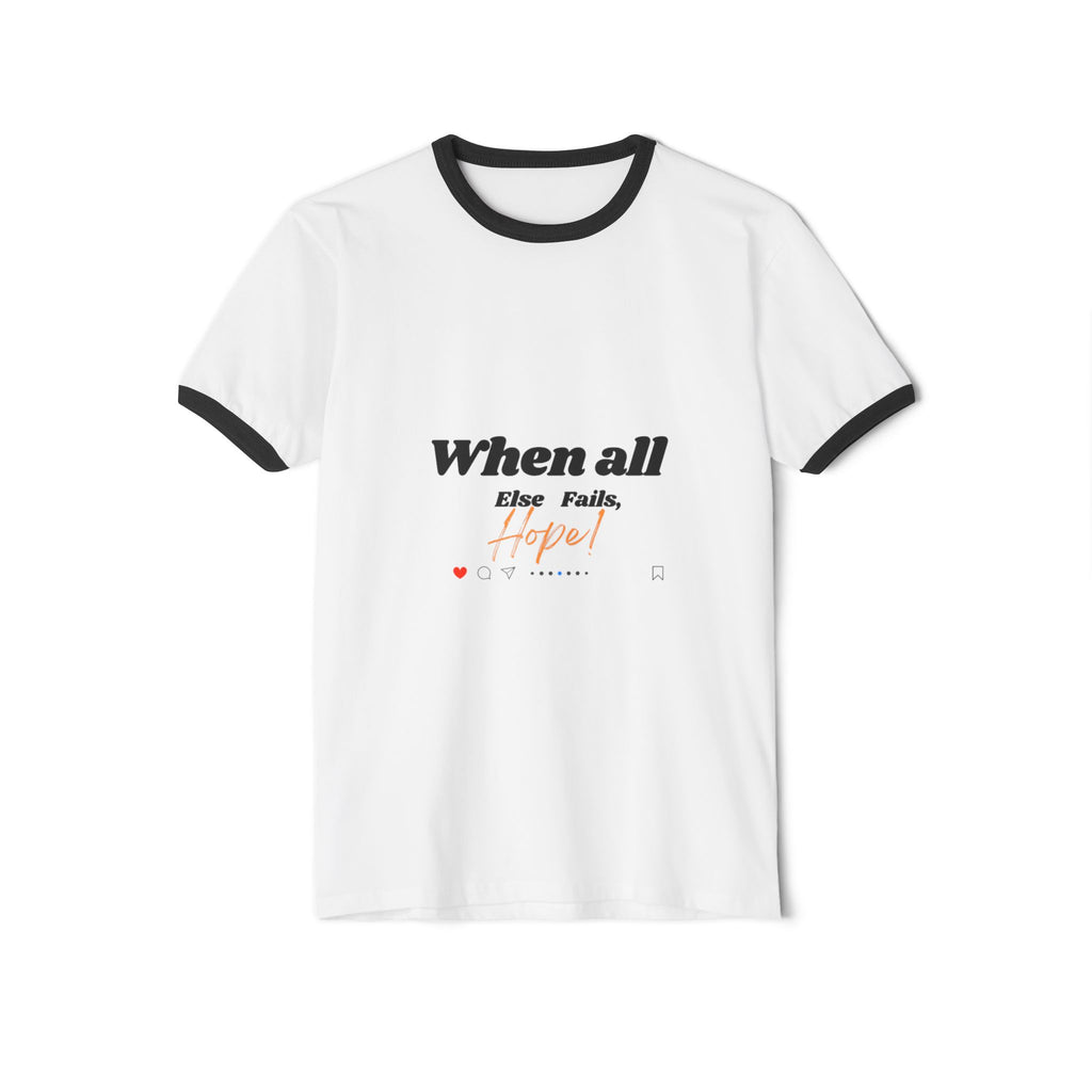 When All Else Fails - Ringer T-Shirt (Inspirational Quote)